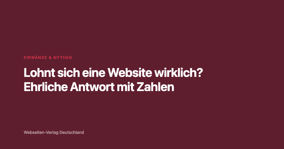 Lohnt sich eine Website wirklich? Ehrliche Antwort mit Zahlen