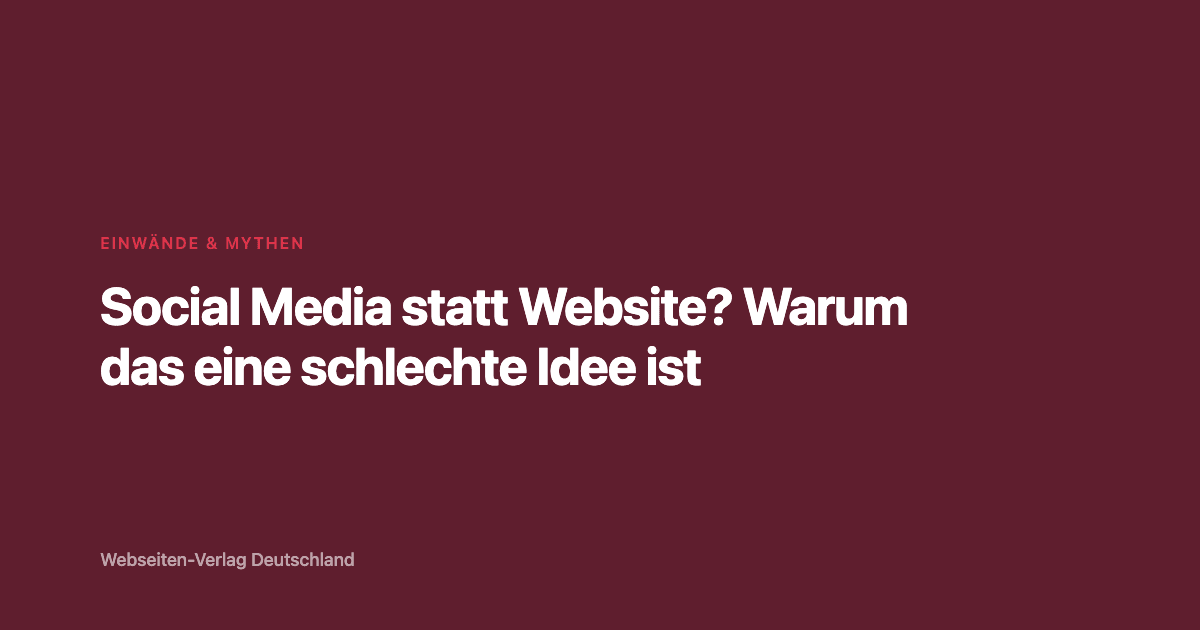 Social Media statt Website? Warum das eine schlechte Idee ist