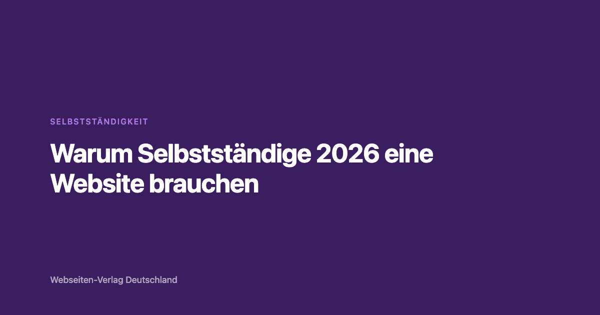 Warum Selbstständige 2026 eine Website brauchen