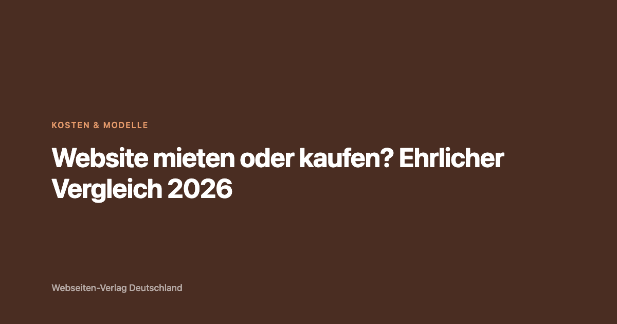 Website mieten oder kaufen? Ehrlicher Vergleich 2026