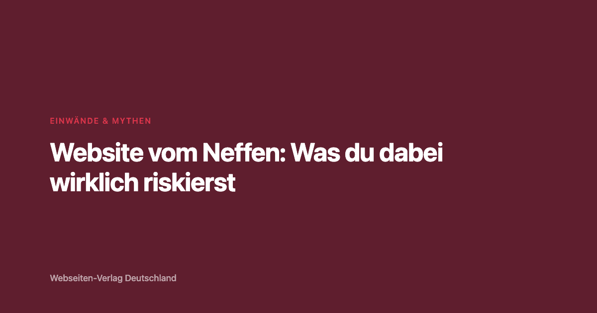 Website vom Neffen: Was du dabei wirklich riskierst