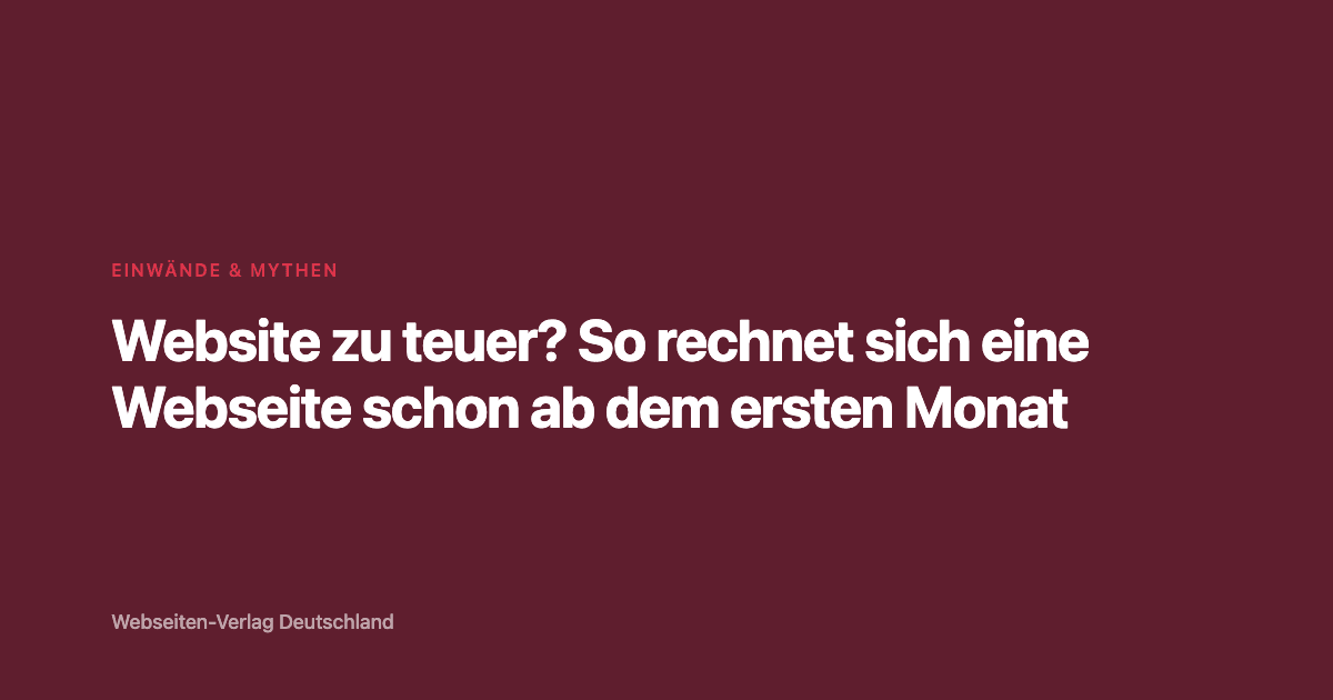 Website zu teuer? So rechnet sich eine Webseite schon ab dem ersten Monat